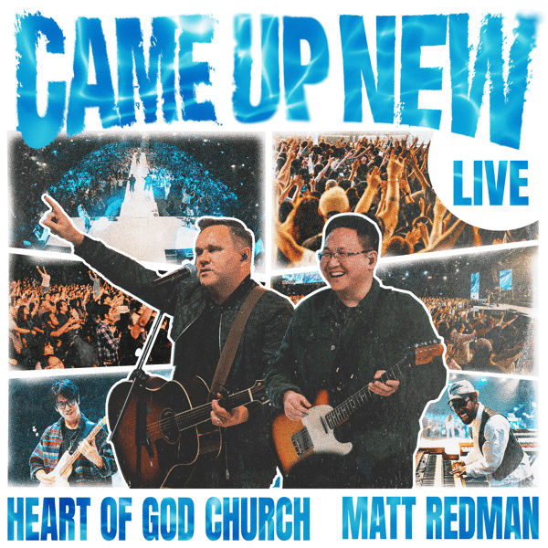 CAME UP NEW LIVE
feat. Matt Redman
