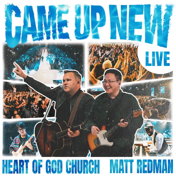 CAME UP NEW LIVE
feat. Matt Redman