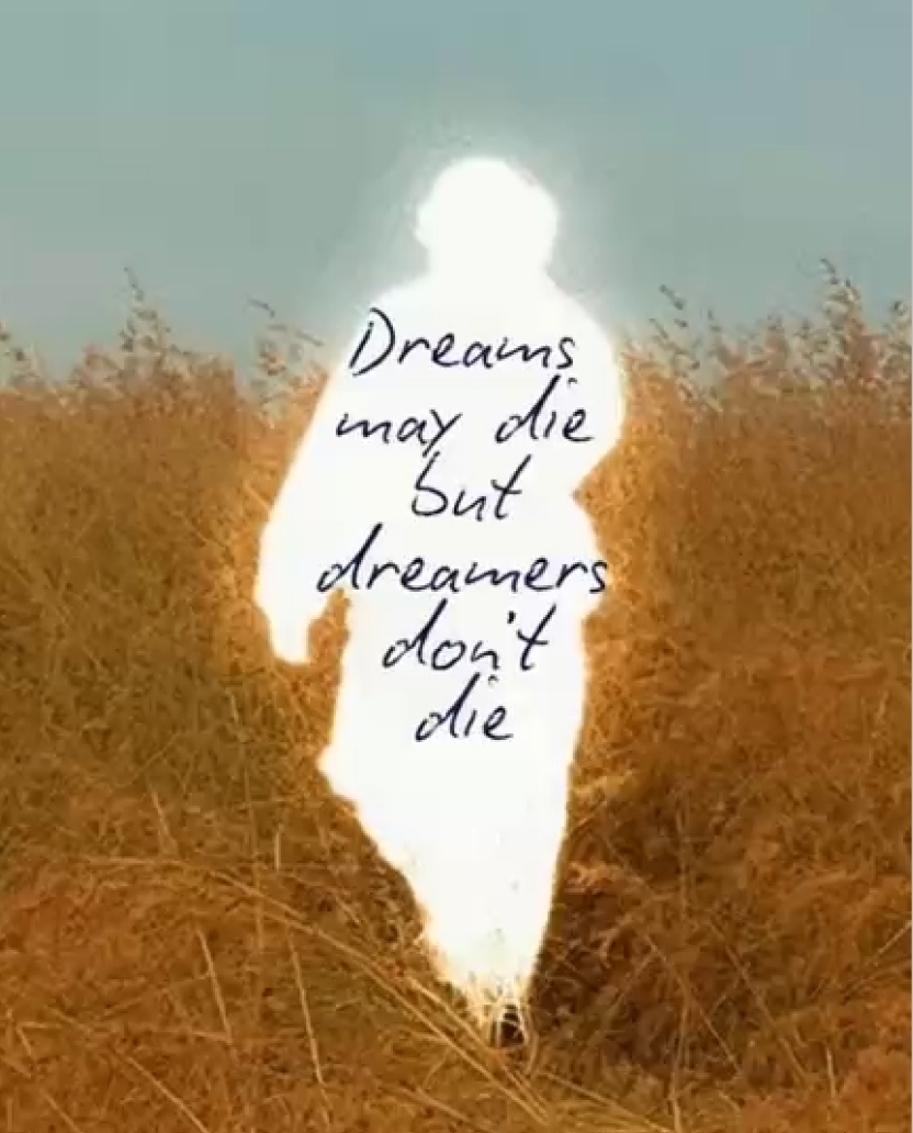 Dreams may die but dreamers don't die
